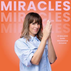 Miracles, le balado by Madeleine Arcand