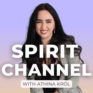 Spirit Channel With Athina Król by Athina Bailey