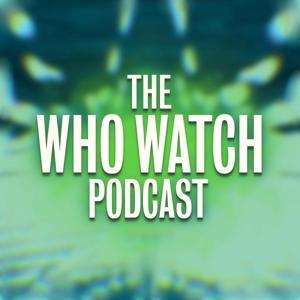 The Who Watch Podcast by The Who Watch Podcast