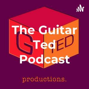 The Guitar Ted Podcast by Guitar Ted