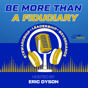 Be More Than A Fiduciary by Eric Dyson