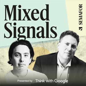 Mixed Signals from Semafor Media by Semafor Podcasts