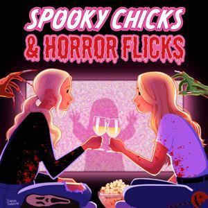 Spooky Chicks & Horror Flicks by Spooky Chicks & Horror Flicks