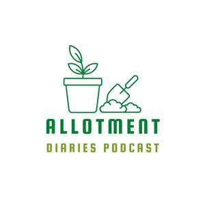 Allotment Diaries Podcast by Laura & Chay