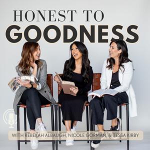 The Honest to Goodness Podcast by honesttogoodnesspodcast