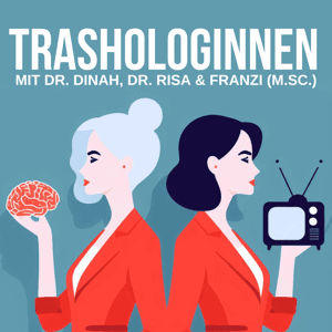 Trashologinnen - Reality-TV psychologisch analysiert by Dinah & Franzi