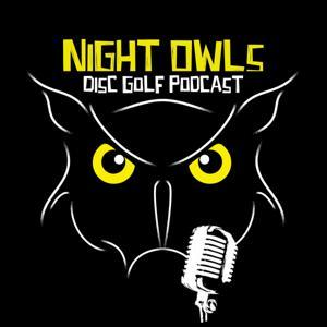 Night Owls Disc Golf Podcast by Shane Solomon & Jeremy Kelnhofer