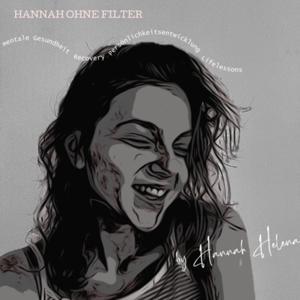 Hannah Ohne Filter— Persönlichkeitsentwicklung, Learnings, mentale Gesundheit, Recovery, Comfort place by Hannah Helena ( @hannah.helenaa)