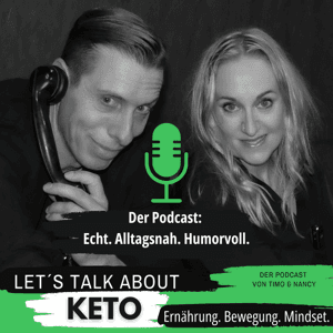 Let’s Talk About Keto – Ernährung. Bewegung. Mindset. Mit Timo und Nancy by Timo Konzelmann
