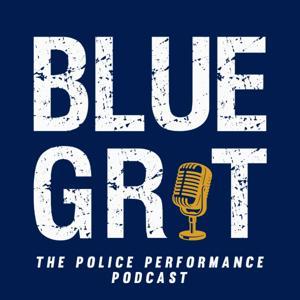 Blue Grit Radio: the Police Performance Podcast: Mindset, Wellness, Leadership by Eric Tung