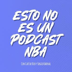Esto no es un podcast NBA by Sergio Rabinal y Javier Rodríguez