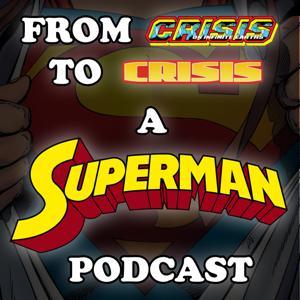 From Crisis to Crisis - The Married Years (A Superman and Lois Podcast) by Michael Bailey and Jeffrey Taylor