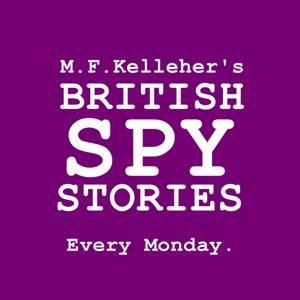 British Spy Stories by Major Gabby Lane, MI6 Senior Field Agent.