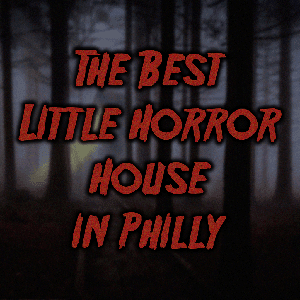 The Best Little Horror House in Philly by George Heftler