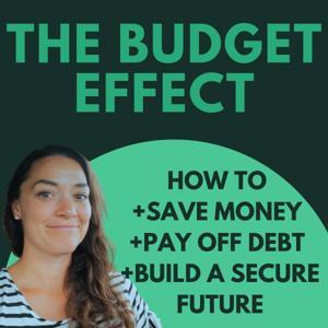 Budget Effect: How to Budget, How to Pay off Debt, Save Money, Live on a Budget, Improve your Money Mindset on a single income by Erin Britt | Budget Strategy Coach