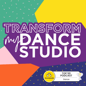 Transform My Dance Studio – The Podcast For Dance Studio Owners by Dance Studio Owners Association