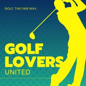 Golf Lovers United: Discussing Golf, the Fair Way by Golf Lovers United