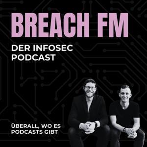 Breach FM - der Infosec Podcast by Robert Wortmann, Max Imbiel