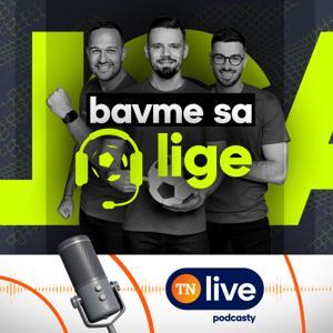 Bavme sa o lige by Podcasty TN live
