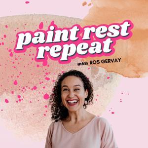 Paint Rest Repeat: Art Business & Artist Marketing with Ros Gervay by Ros Gervay