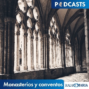 Monasterios y conventos by Leticia Casans - Radio María ESP
