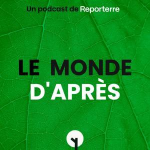 Le Monde d'après par Reporterre by Les Grands Entretiens de Reporterre