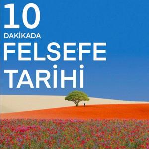 10 DAKİKADA FELSEFE TARİHİ by Erhan B.