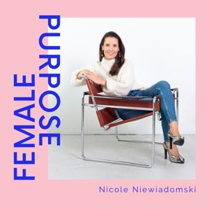 Female Purpose - für selbstbestimmte, erfüllte Arbeit by Nicole Niewiadomski - Coach für Sinn & Berufung