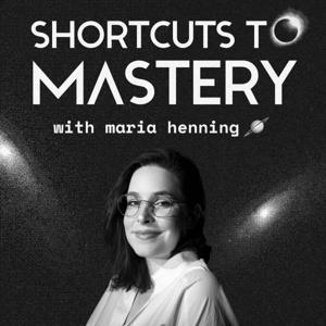 SHORTCUTS TO MASTERY 🛸 gene keys, human design, entrepreneurship by Maria Henning