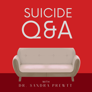 Suicide Q with Dr. Sandra Prewitt by Dr. Sandra Prewitt