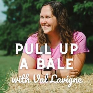 Pull Up A Bale Podcast by Val Lavigne