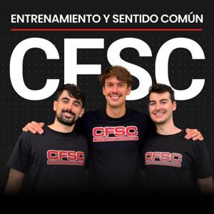 CFSC SPAIN PODCAST | Entrenamiento y Sentido Común by Raül Sánchez, Jordi Torras y David Puertas
