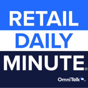 Retail Daily Minute by Omni Talk Retail