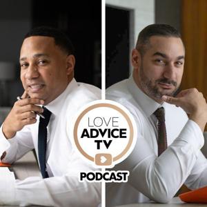 Love Advice TV Podcast by Love Advice TV