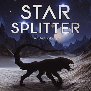 STAR SPLITTER: A Sci-fi Anthology Podcast by Dane Monarch