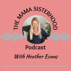The Mama Sisterhood by Heather Evans