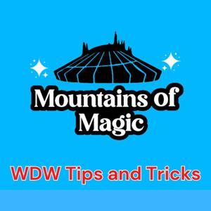Mountains of Magic - A Walt Disney World Tips Podcast for Newbies by Daniele Robbins