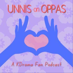 Unnis on Oppas: A KDrama Fan Podcast by Susie and Lynn