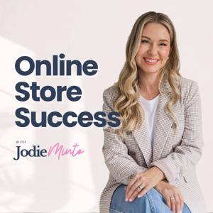 Online Store Success with Jodie Minto by Jodie Minto