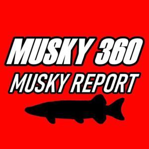 Musky 360 Musky Report by Northwoods Fishing Report