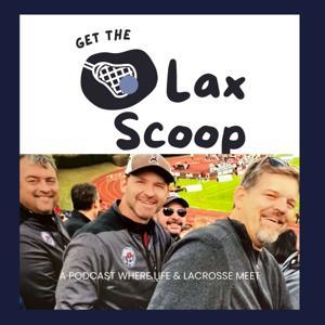 Get The Lax Scoop by Jay McMahon, Ron Dalgliesh, & Steve Gresalfi
