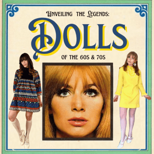 Unveiling the Legends: Dolls of the 60s & 70s by Emma Rosa Katharina & Abigail Devoe