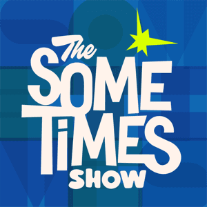 The Sometimes Show by Josh