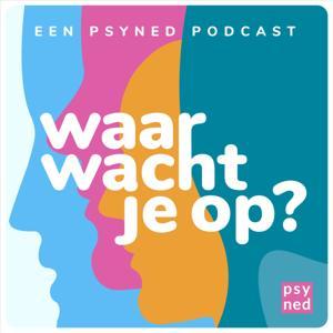Waar wacht je op? | Psyned Psychologen by Psyned (Psychologen Nederland)