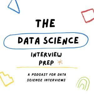 Data Science Interview Prep by Data Science Interview Prep Podcast