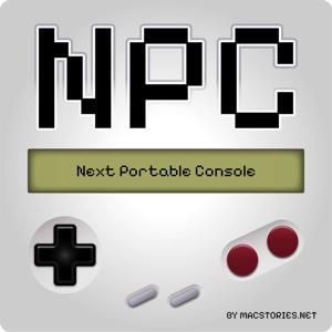 NPC: Next Portable Console by Federico Viticci, John Voorhees, Brendon Bigley