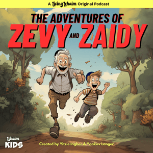 The Adventures of Zevy & Zaidy by Living Lchaim