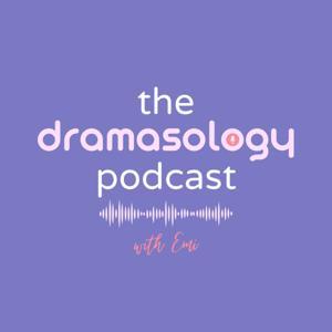 The Dramasology Podcast by Emi