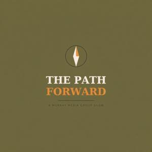 The Path Forward by LTC Steven Murray