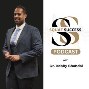Squat Success | Build your own Dental Practice by Dr. Bobby Bhandal